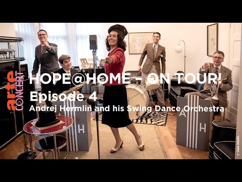 Hope@Home – on tour! Ep. 4 mit Andrej Hermlin and his Swing Dance Orchestra – ARTE Concert