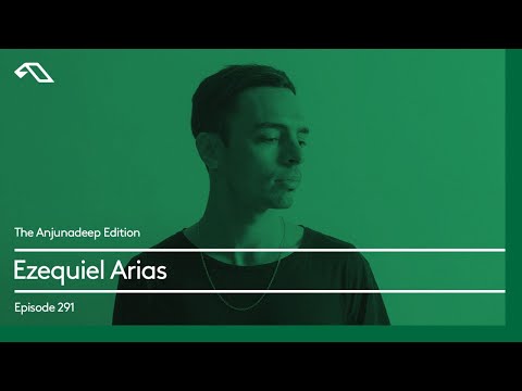 The Anjunadeep Edition 291 with Ezequiel Arias