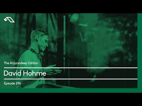 The Anjunadeep Edition 296 with David Hohme