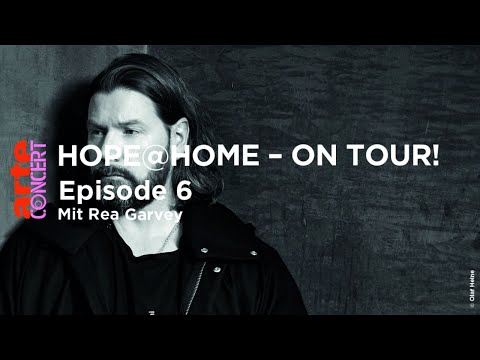 Hope@Home – on tour! Ep. 6 mit Rea Garvey – ARTE Concert