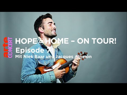 Hope@Home – on tour! Ep. 7 mit Niek Baar und Jacques Ammon – ARTE Concert