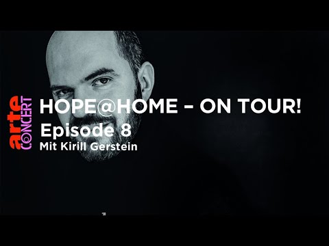 Hope@Home – on tour! Ep. 8 mit Kirill Gerstein – ARTE Concert