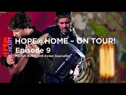 Hope@Home – on tour! Ep. 9 mit Avi Avital, Aydar Gaynullin, Friedrich Liechtenstein – ARTE Concert