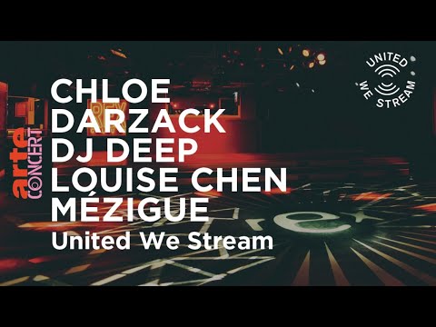 United We Stream Paris – Chloé, Darzack, Dj Deep, Louise Chen, Mézigue – ARTE Concert