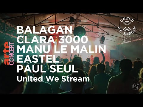United We Stream Paris – Balagan, Clara 3000, Manu le Malin, Eastel, Paul Seul – ARTE Concert
