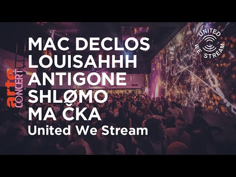 United We Stream Paris -  Mac Declos, LOUISAHHH, Antigone, Shlømo, Ma Čka – ARTE Concert