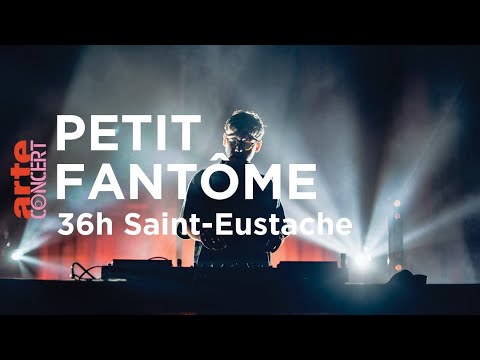 Petit Fantôme à 36h Saint-Eustache (2019) - ARTE Concert