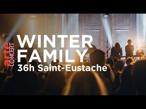 Winter Family à 36h Saint-Eustache (2019) - ARTE Concert