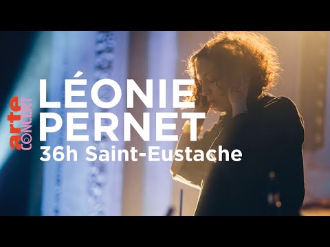 Léonie Pernet à 36h Saint-Eustache (2019) - ARTE Concert