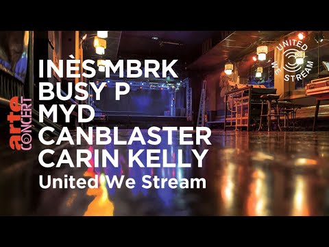 United We Stream Paris - Inès MBRK, Busy P, Myd, Canblaster, Carin Kelly – ARTE Concert