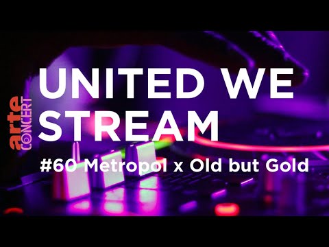 United We Stream #60 - Metropol x Old but Gold - ARTE Concert