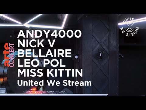 United We Stream Paris  - Andy4000, Nick V, Bellaire, Leo Pol (live), Miss Kittin – ARTE Concert