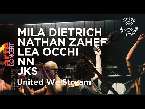 United We Stream Paris - Mila Dietrich, Nathan Zahef, Lea Occhi, NN et JKS – ARTE Concert