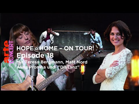 Hope@Home – on tour! Ep. 18 mit A. Pronina, T. Bergmann, M. Nord und "DisTanz" – ARTE Concert