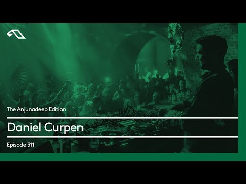 The Anjunadeep Edition 311 with Daniel Curpen