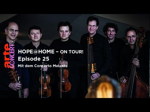 Hope@Home – on tour! Ep. 25 mit dem Concerto Melante – ARTE Concert