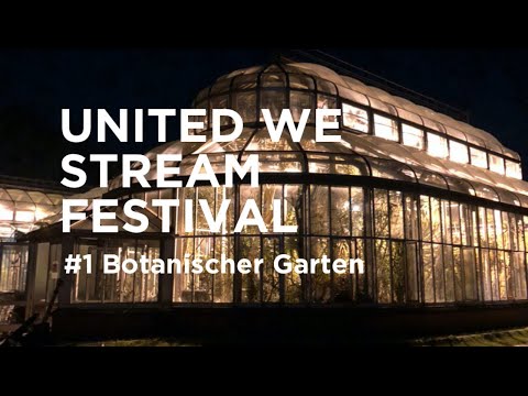 United We Stream Festival #1 - Botanischer Garten - ARTE Concert