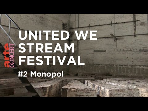 United We Stream Festival #2 - Monopol - ARTE Concert