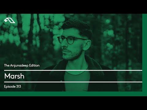 The Anjunadeep Edition 313 with Marsh