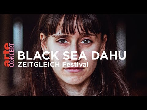 Black Sea Dahu - Zeitgleich Festival - ARTE Concert