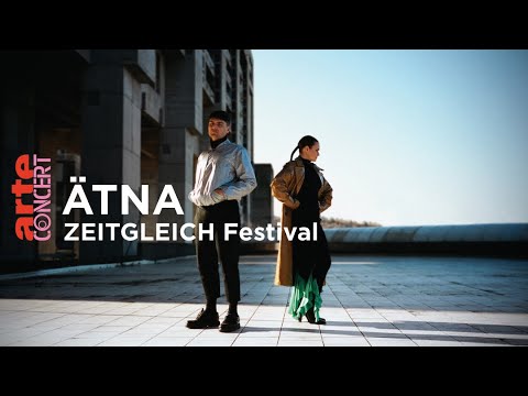 ÄTNA - Zeitgleich Festival - ARTE Concert