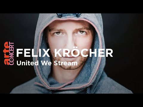 Felix Kröcher @ Loft (Ludwigshafen) - United We Stream - ARTE Concert