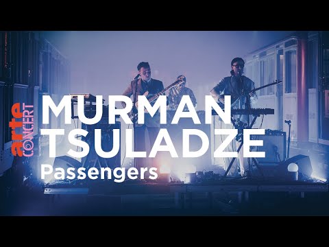 Murman Tsuladze dans Passengers - ARTE Concert