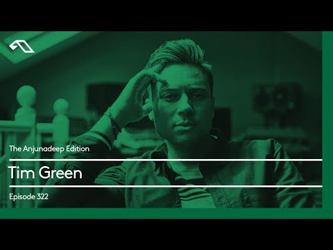 The Anjunadeep Edition 322 with Tim Green