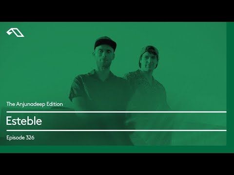 The Anjunadeep Edition 326 with Esteble