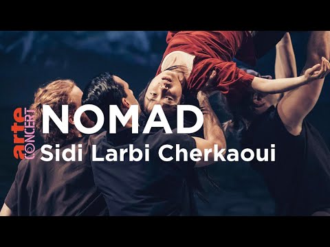 "Nomad" de Sidi Larbi Cherkaoui - ARTE Concert