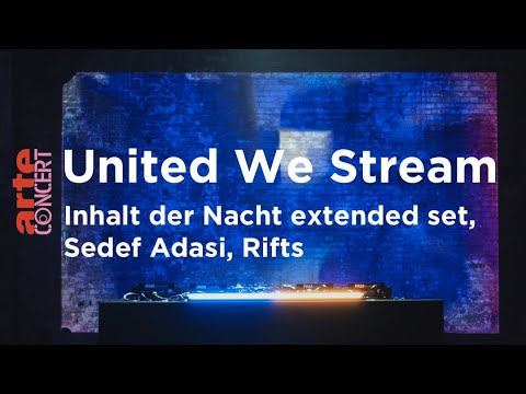 United We Stream 2.0 - Inhalt der Nacht extended set, Sedef Adasi, Rifts - November Lockdown Edition