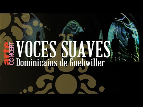 Voces Suaves @ Couvent des Dominicains de Guebwiller, Haute-Alsace - ARTE Concert