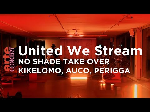 United We Stream 2.0 - No Shade w/Kikelomo, Auco, Perigga - November Lockdown Edition