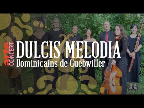 Dulcis Melodia @ Dominicains de Guebwiller, Haute-Alsace - ARTE Concert