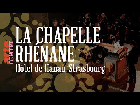 La Chapelle Rhénane @ Hôtel de Hanau, Strasbourg - ARTE Concert