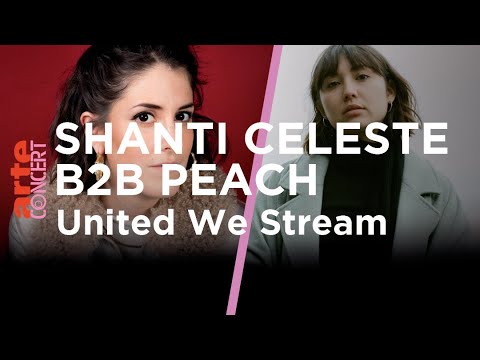 Shanti Celeste B2B Peach @ Patterns, Brighton (United We Stream) - ARTE Concert