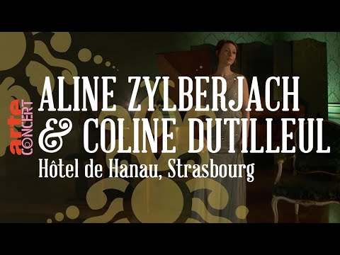 Aline Zylberajch & Coline Dutilleul @ Hôtel de Hanau, Strasbourg - ARTE Concert