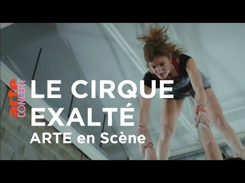 Le Cirque Exalté dans ARTE en scène - ARTE Concert