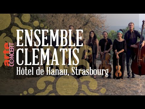 Ensemble Clematis & Julie Roset @ Hôtel de Hanau, Strasbourg - ARTE Concert