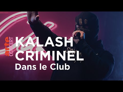 Kalash Criminel est Dans le Club - ARTE Concert