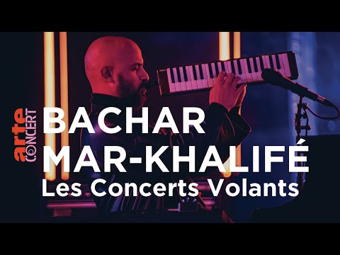 Bachar Mar-Khalifé en Concerts Volants - ARTE Concert