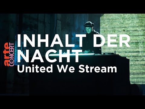 Inhalt der Nacht @ Altes Kraftwerk Rummelsburg, Berlin (United We Stream) - ARTE Concert