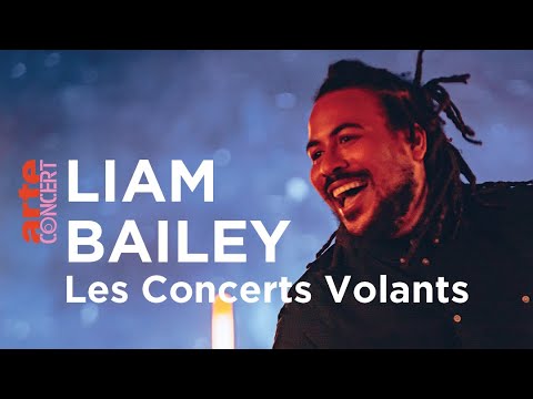 Liam Bailey en Concerts Volants - ARTE Concert