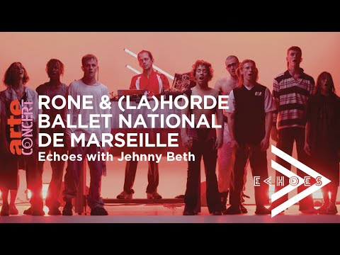 Rone & (LA)HORDE avec le Ballet National de Marseille - Echoes with Jehnny Beth - ARTE Concert