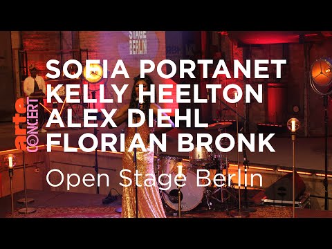 Sofia Portanet, Alex Diehl, Kelly Heelton & Florian Bronk - Open Stage Berlin - ARTE