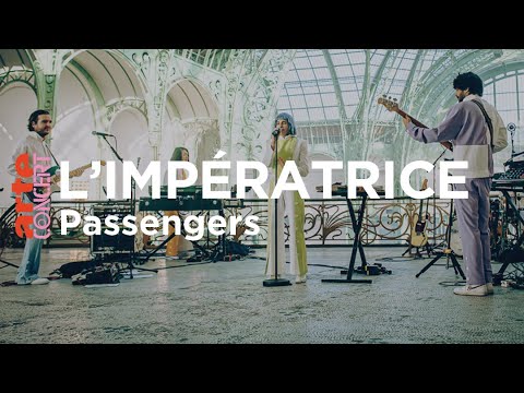 L'Impératrice au Grand Palais - Passengers - ARTE Concert