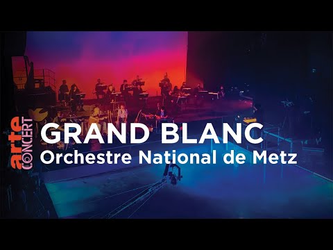 Grand Blanc avec l'Orchestre National de Metz - ARTE Concert