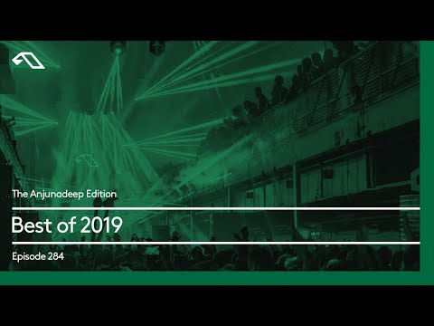 The Anjunadeep Edition 284: Best of 2019