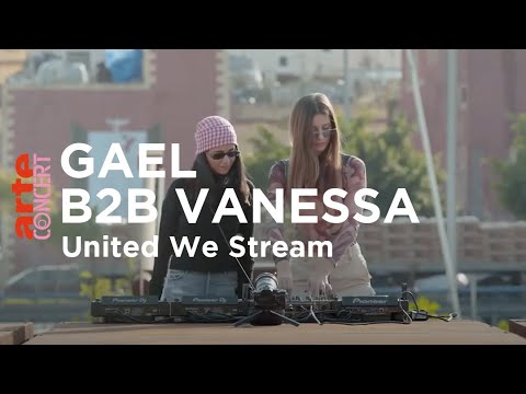 Gael b2b Vanessa @ Beirut (United We Stream) - ARTE Concert