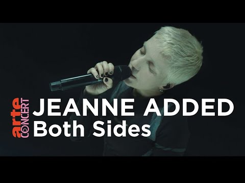 Jeanne Added, "Both Sides" - ARTE Concert